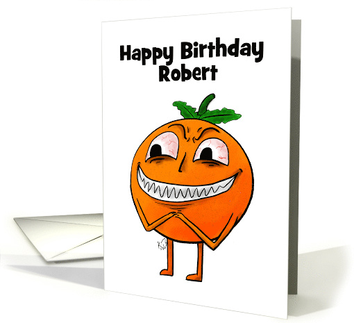 Customizable Happy Birthday to Robert Devious Orange card (1545952)