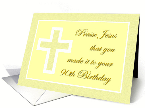 Happy 90th Birthday Praise Jesus Religious card (81848)