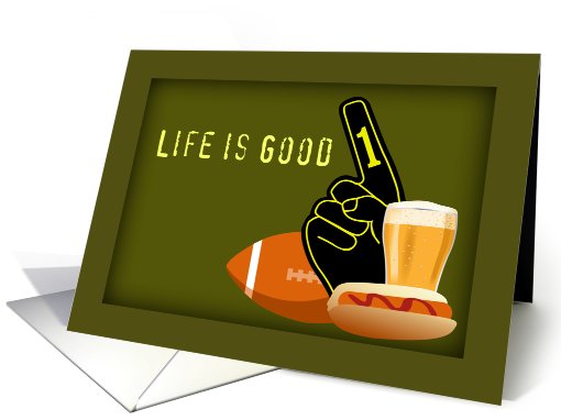 Life is Good-Birthday Football Fan card (519058)