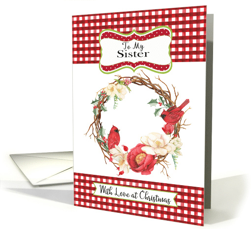 To Sister Love at Christmas with Checks and Cardinals in Wreath card