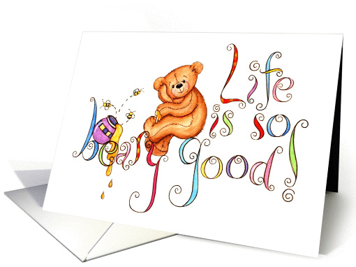 Life Is So Beary Good Teddy Bear Birthday card (958111)
