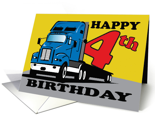 Age Specific Truck Hauling 4th Happy Birthday Greeting for Child card