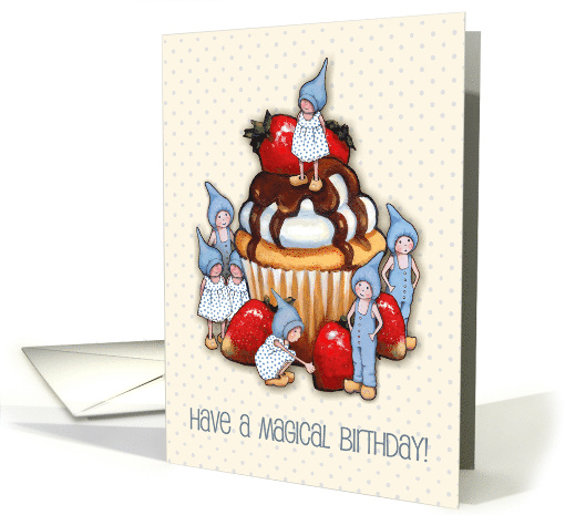 Have A Magical Birthday, With Small Gnome Kids and Big Cupcake card