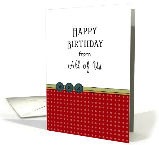 From All of Us Birthday Greeting Card-Three Button Design card