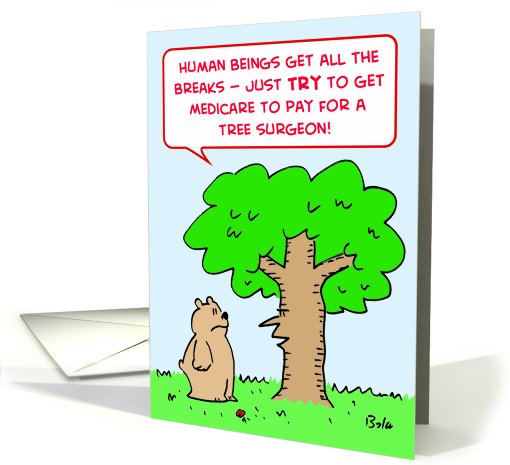 medicare paying for tree surgeon, humor card (533030)