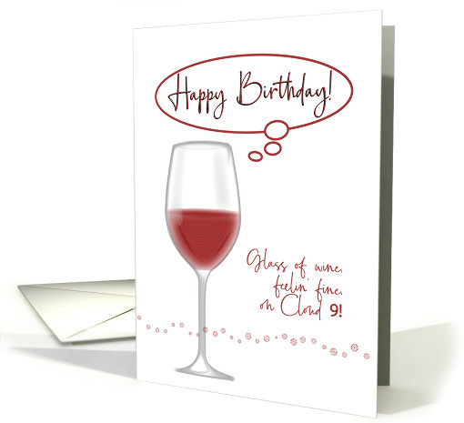 Glass of Wine, Feelin' Fine, On Cloud 9 Birthday card (1594124)