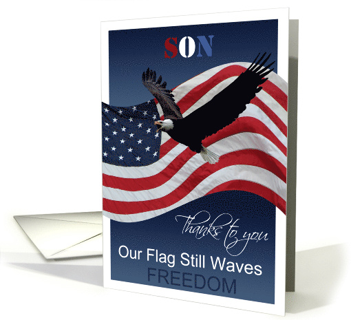 Son Thanks to you Our Flag still waves freedom Veterans Day card