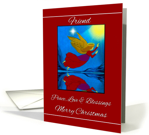 Friend / Merry Christmas - Peace, Love & Blessings - Angel card