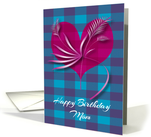 A Big Heart And Floral Design On Plaid For Mom's Happy Birthday card