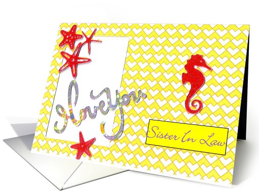 Sister In Law Seahorse I Love You card (423069)