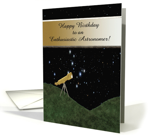 Birthday card for an Astronomer, Custom Text card (1501692)