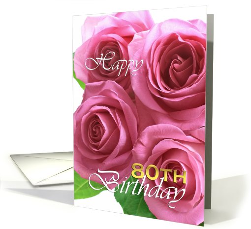 Happy 80th birthday roses card (737614)