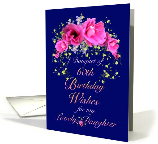 60th Birthday Daughter, Bouquet of Flowers and Wishes card (634884)
