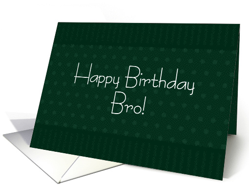 Happy Birthday Bro card (484726)