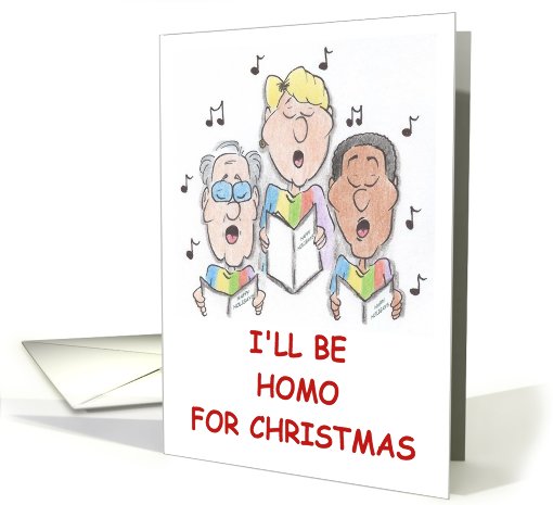 I'Ll Be Homo For Christmas
 card (716887)