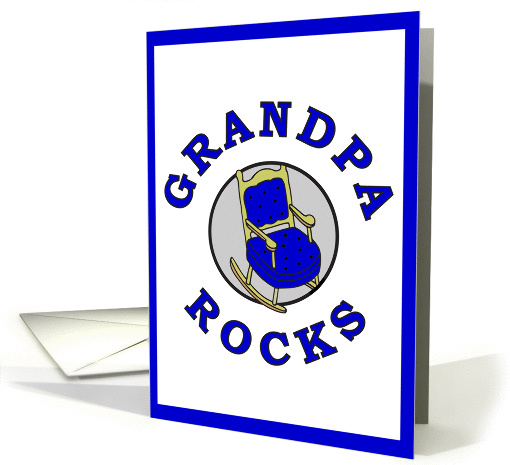 GRANDPA ROCKS - GRANDFATHER - ROCKING CHAIR card (1014791)
