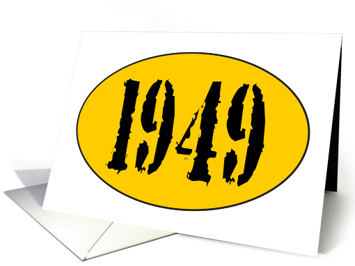 1949 BIRTH YEAR - HAPPY BIRTHDAY card (1067471)