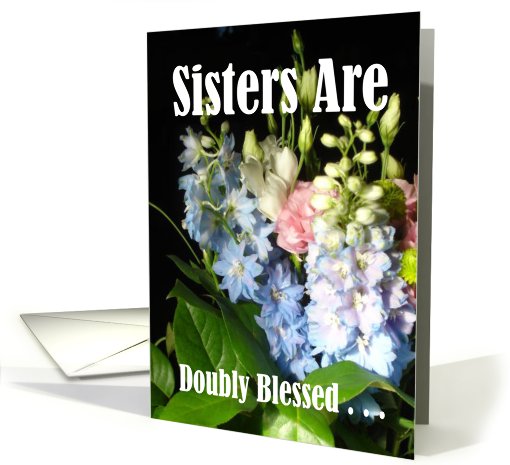Sisters Are Doubly Blessed
 card (531654)