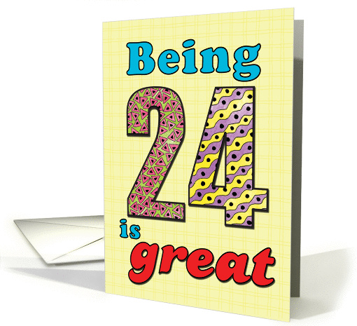 Birthday - Being 24 is great card (860155)