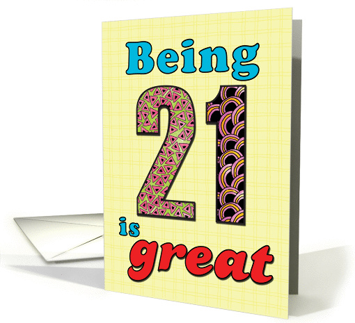Birthday - Being 21 is great card (860159)