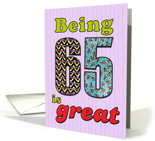 Birthday - Being 65 is great card (860222)