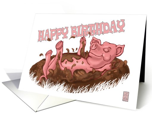 Happy Birthday! Hot pig, cool mud card (660899)