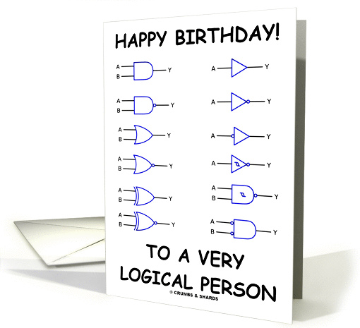 Happy Birthday! To A Very Logical Person (Logic Gates Digital) card