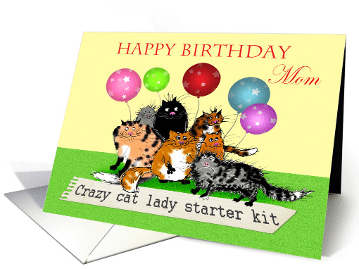Happy Birthday Mom, from son,Crazy cat lady, humor. card (1307744)