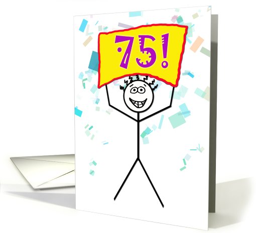 Happy 75th Birthday-Stick Figure Holding Sign card (787175)