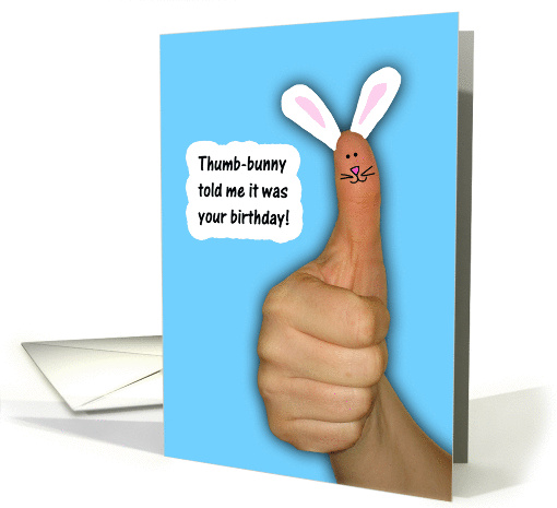 Thumb-bunny told me--birthday wishes card (883909)