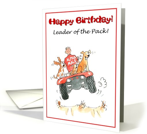 Happy Birthday card - to  the leader of the pack. card (670583)