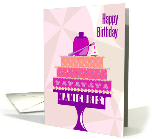 Nail Polish and Cake Manicurist Happy Birthday card (1376398)