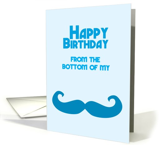 Happy birthday from the bottom of my moustache card (820554)