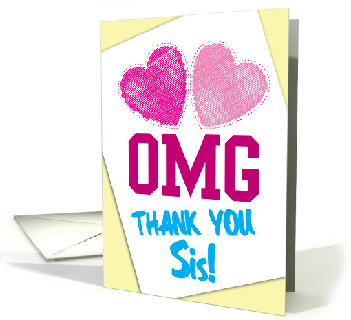 OMG Thank you Sis! sister card (832856)