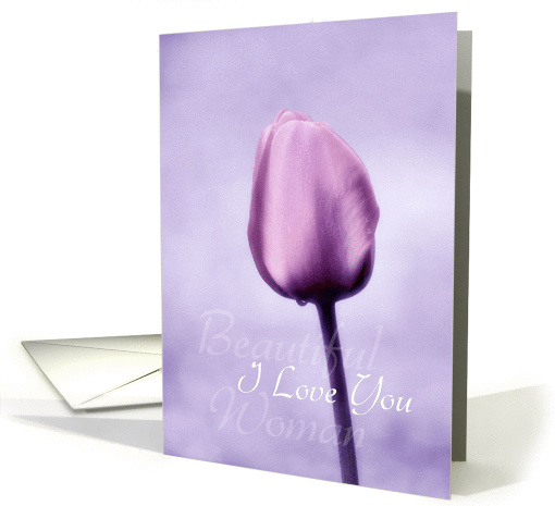 I Love You - Beautiful Woman - Lavender Tulip card (829252)