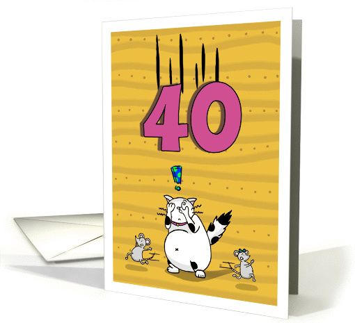 Happy 40th Birthday, Not over the hill just yet, Cat and mice card