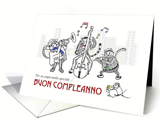 Happy Birthday in Italian, Buon Compleanno, Dad, Cats play music card
