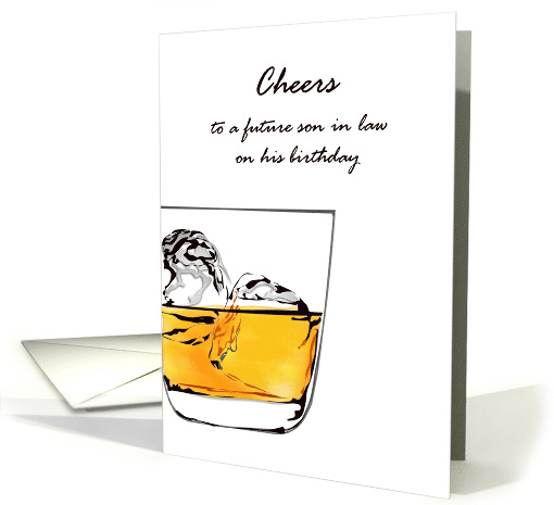 Birthday For Future Son In Law Cheers Whiskey On The Rocks card
