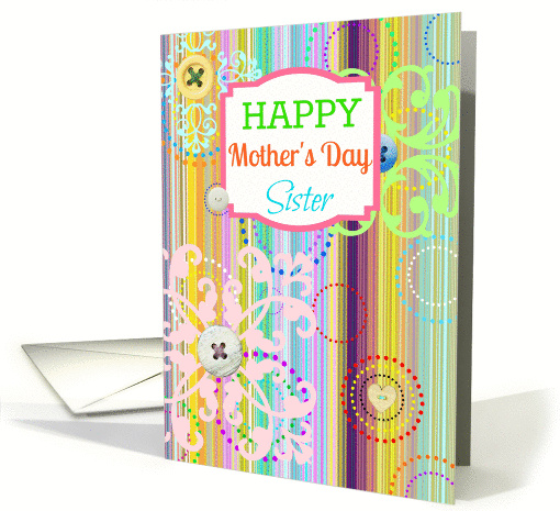 Happy Mother's Day Sister, from sister, bright stripes... (923479)