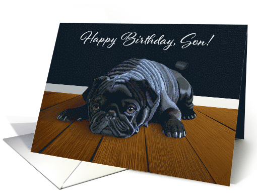 Black Pug Waiting for Playtime--Son Birthday card (1539934)