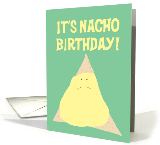 It's Nacho Birthday, It's Mine - Shared Birthday card (1084812)