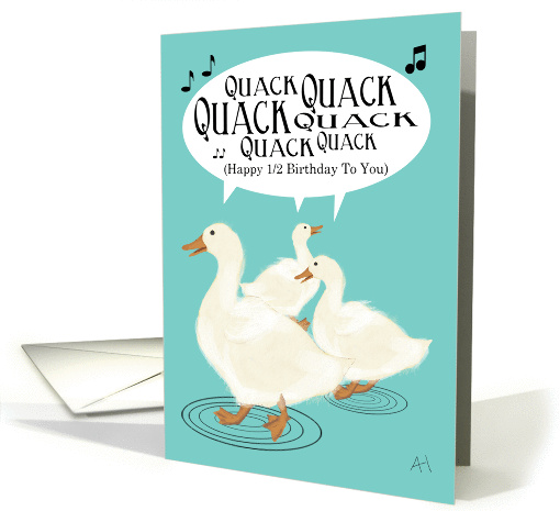 Ducks Singing Happy Half Birthday To You card (1439458)