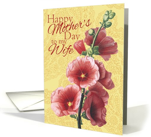 To Wife Mother's Day Red Salmon Hollyhocks Yellow Background card