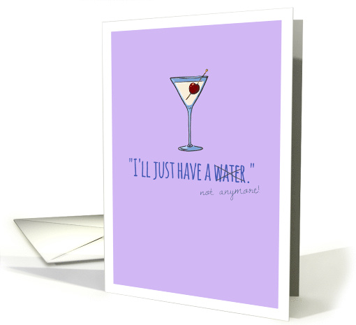 Happy Birthday Turning 21, Drinking Humor with Martini card (1623558)