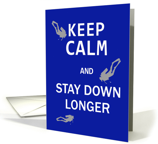 Keep calm and stay down longer card (1083486)