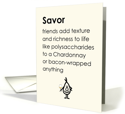 Savor - A funny thinking of you poem for a good friend card (1537118)