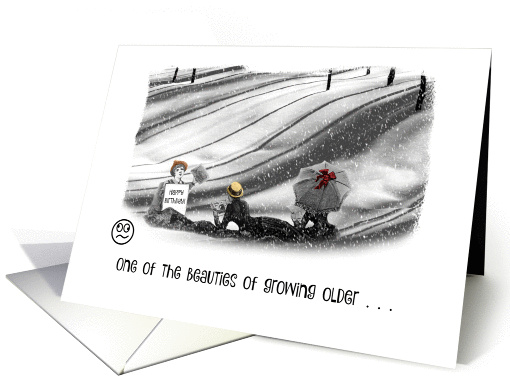 Happy Birthday - Humour - Snow - Contrast - Silly - Growing Older card
