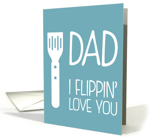 Father's Day Grill Card BBQ Flippin' Love You card (1286552)