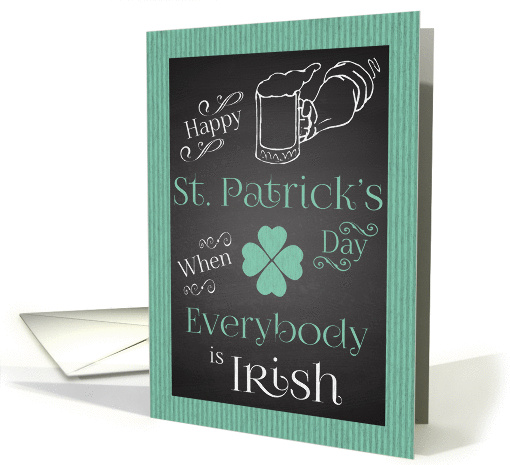 Chalkboard Retro When Everybody is Irish for St. Patricks Day card
