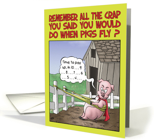 Birthday Humor, When Pigs Fly card (1377164)